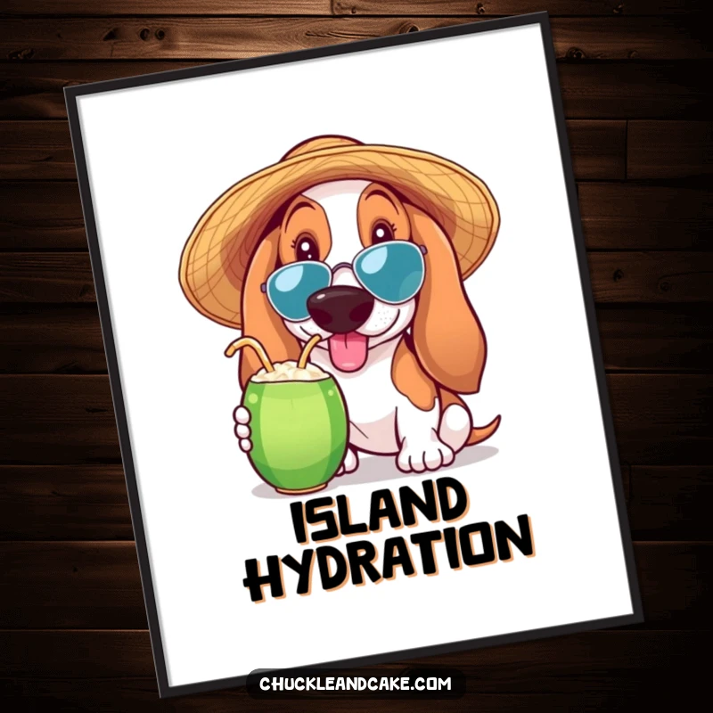 Funny Basset Hound poster showing a Basset Hound in a sun hat sipping a coconut drink, embodying a perfect tropical escape.