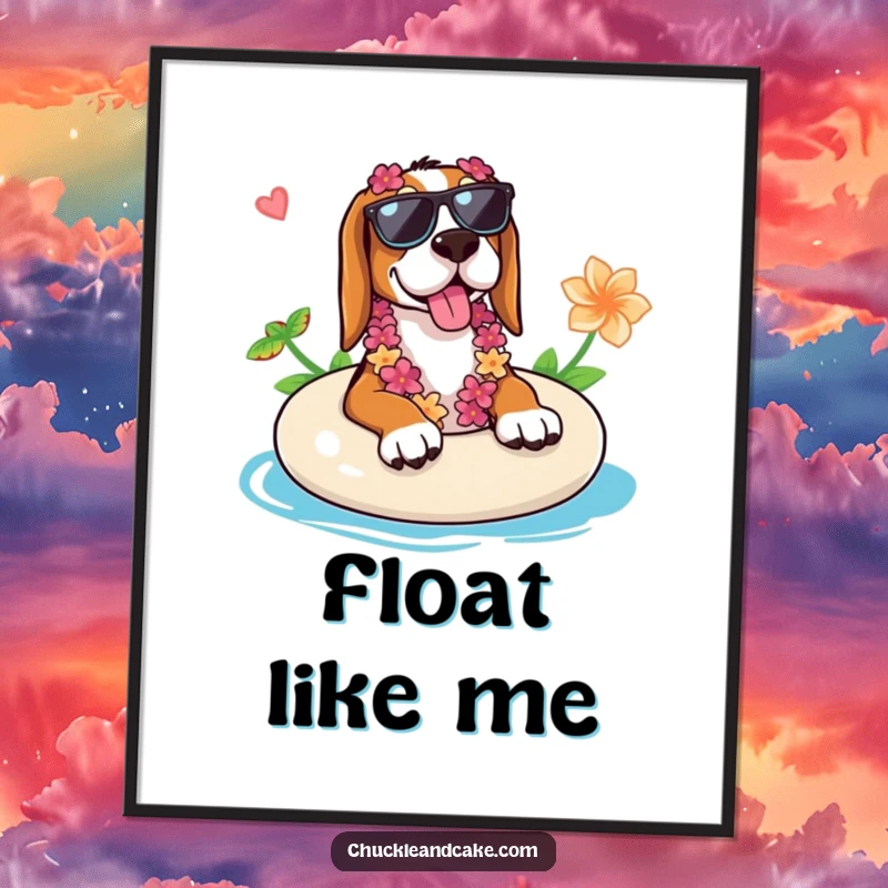 Funny Basset Hound poster of a Basset Hound in sunglasses and a lei relaxing on a float, embodying the ultimate chill vacation.
