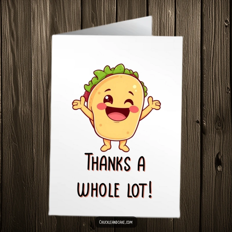 Funny Free Printable Thank You Card of a taco character with a huge, beaming grin, expressing heartfelt thanks.