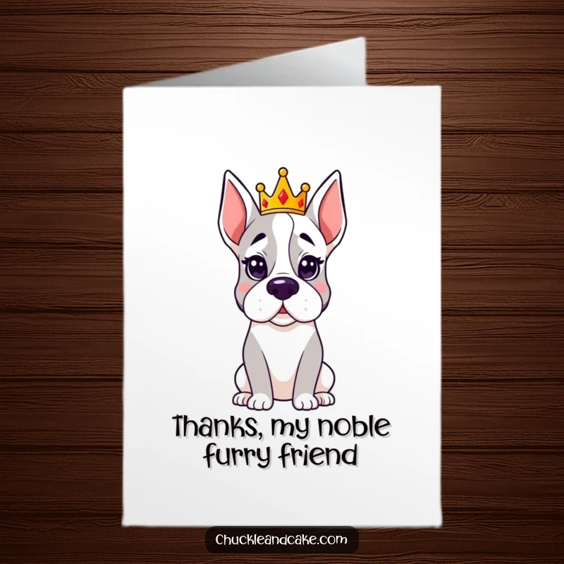 Funny Free Printable Thank You Card: A stately Grand Dane wearing a miniature crown, offering thanks with regal humor.
