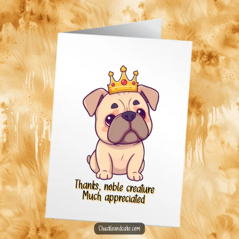 Funny Free Printable Thank You Card: Proud Bullmastiff wearing crown beams, offering thanks with a royal flourish.
