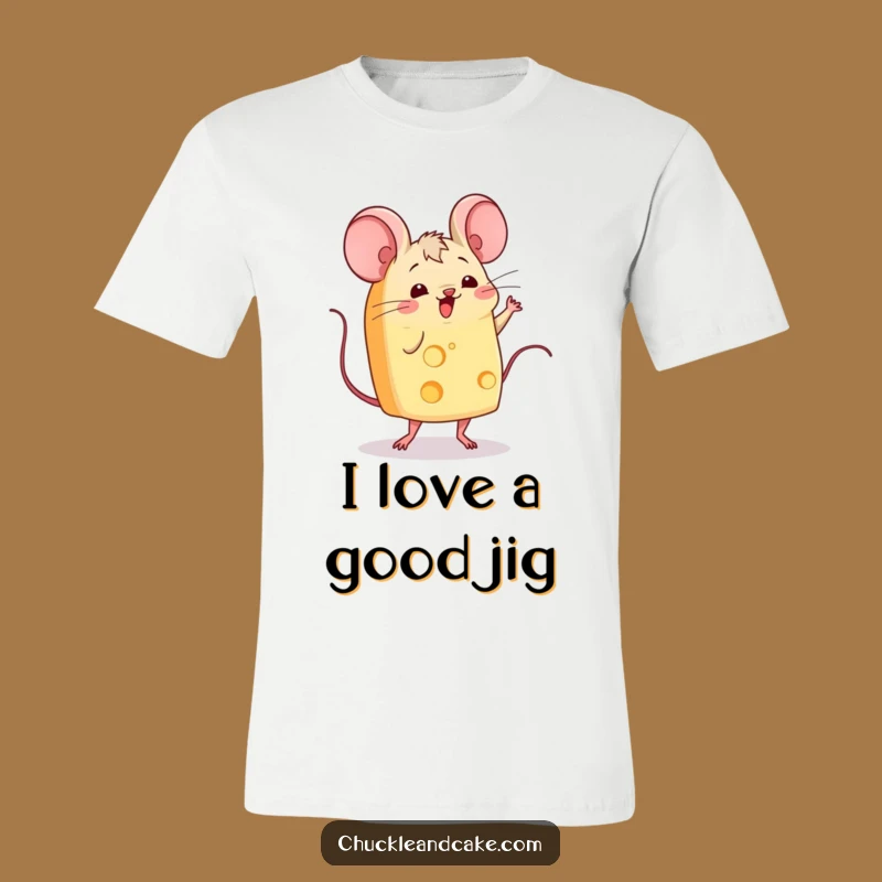 Funny Cheese Jig T-Shirt: Wear Your Wiggling Cheese Dance, Great Funny Gift